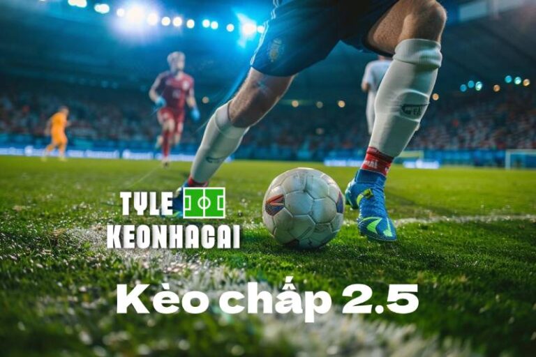 Mẹo Chơi Tỷ Lệ Kèo Chấp 2.5 Chắc Tay Như Dân Chuyên 56 Mẹo Chơi Tỷ Lệ Kèo Chấp 2.5 Chắc Tay Như Dân Chuyên