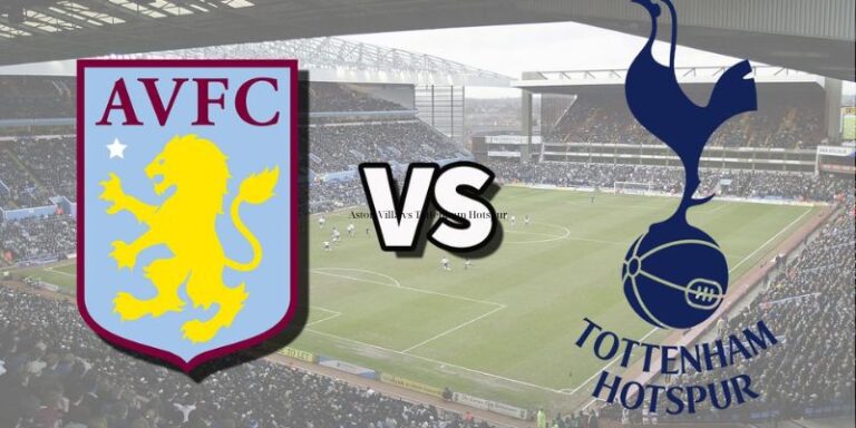 Nhận Định Aston Villa Vs Tottenham Hotspur Lúc 1H00 Ngày 04/05 - Ngoại Hạng Anh 17 Nhận Định Aston Villa Vs Tottenham Hotspur Lúc 1H00 Ngày 04/05 - Ngoại Hạng Anh