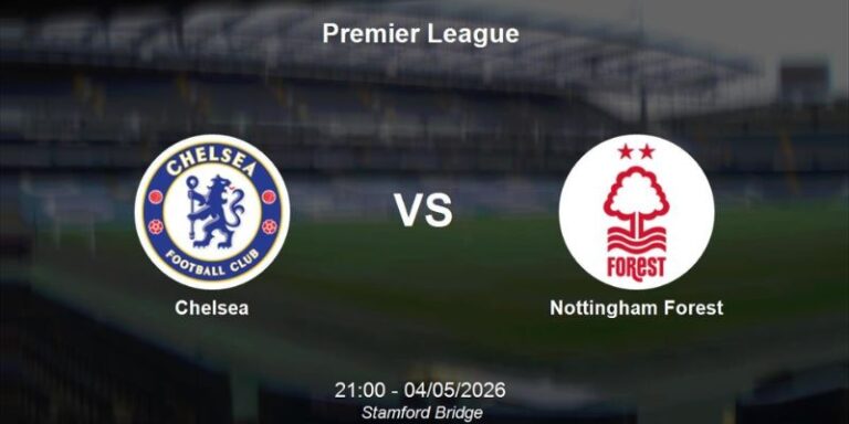 Nhận Định Chelsea vs Nottingham Forest 21h00 Ngày 04/05 - Ngoại Hạng Anh 16 Nhận Định Chelsea vs Nottingham Forest 21h00 Ngày 04/05 - Ngoại Hạng Anh