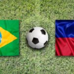 Nhận Định Brazil Vs Haiti Lúc 07H30 Ngày 20/06 - World Cup