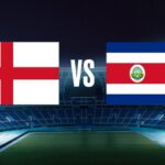 Nhận Định England Vs Costa Rica Lúc 3H00 Ngày 11/06 - Giao Hữu Quốc Tế
