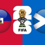 Nhận Định Haiti Vs Scotland Lúc 8H00 Ngày 14/06 - World Cup