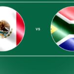 Nhận Định Mexico Vs South Africa Lúc 2H00 Ngày 12/06 - World Cup