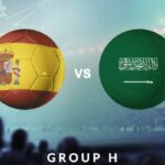 Nhận Định Tây Ban Nha Vs Saudi Arabia Lúc 23H00 Ngày 21/06 - World Cup